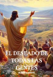 EL DESEADO DE TODAS LAS GENTES ELENA G. THE WHITE